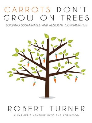 cover image of Carrots Don't Grow on Trees
